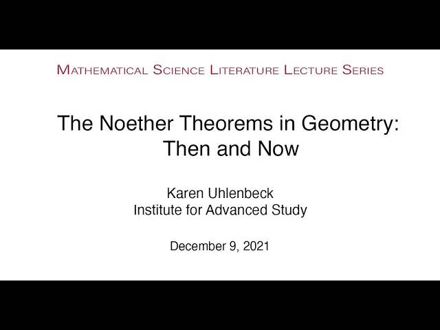 Karen Uhlenbeck- The Noether Theorems in Geometry: Then and Now
